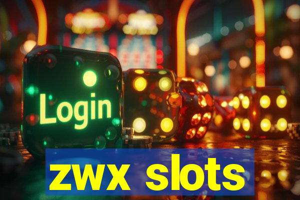 zwx slots